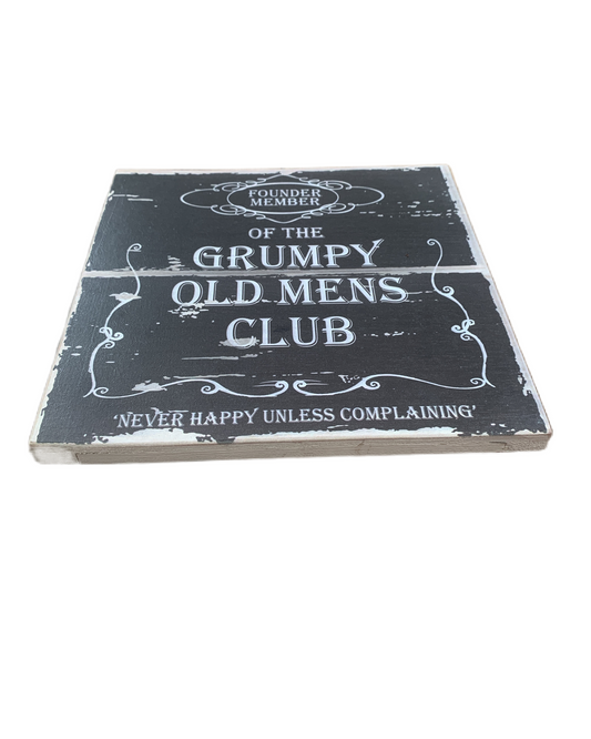 Founder Member Of The Grumpy Old Mens Club Never Happy Unless Complaining Wooden Wall Sign